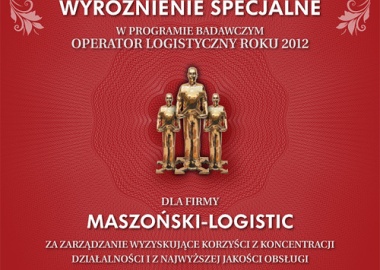 Maszoński-Logistic laureate of a special award in the research program Logistics Operator of the Year 2012.